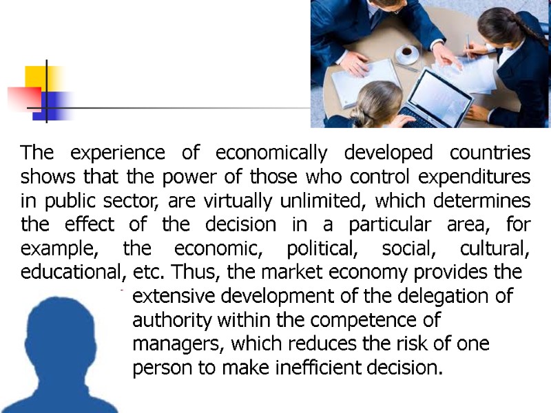 The experience of economically developed countries shows that the power of those who control